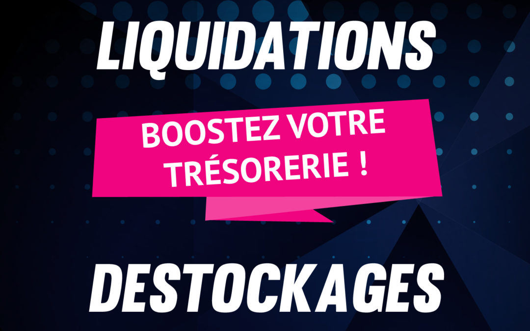 Organiser votre liquidation ou destockage